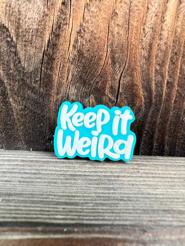 Keep it Weird