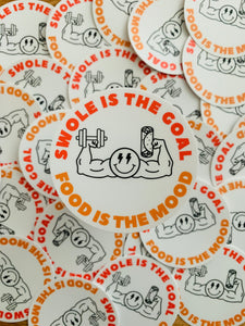 Swole is the Goal Food is the Mood Sticker